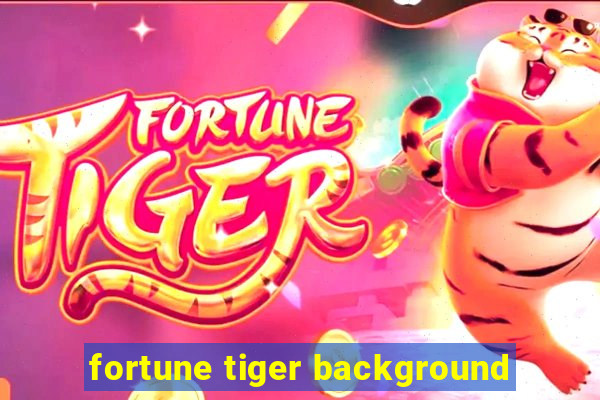 fortune tiger background